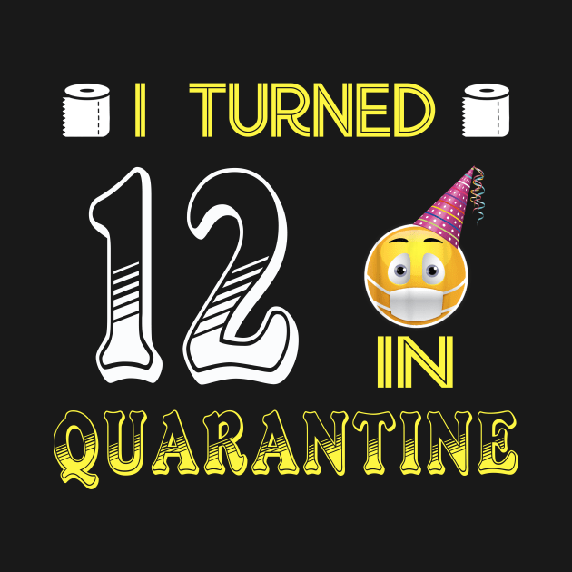 I Turned 12 in quarantine Funny face mask Toilet paper by Jane Sky