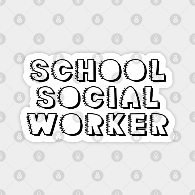 School Social Worker Magnet by Adisa_store