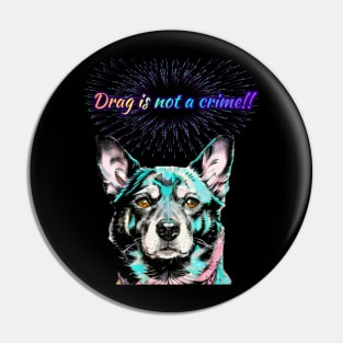 Laylah says Drag is Not A Crime Rainbow Text Pin