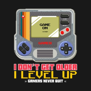 I Dont Get Older I Level Up Videogames T-Shirt