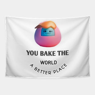 you bake the world a better place Tapestry