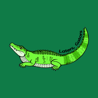 Laters Gators T-Shirt