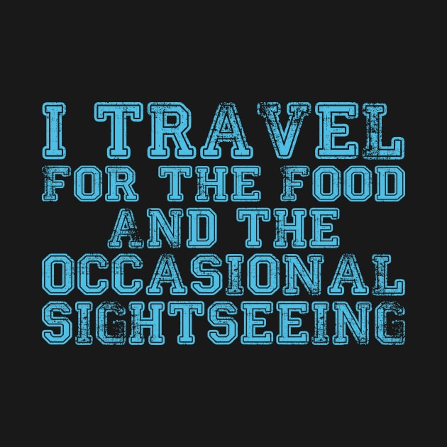 I travel for the food... and the occasional sightseeing by ADVENTURE INC