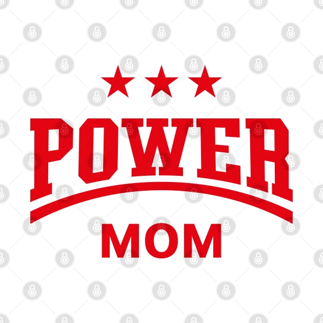 Power Mom (Mommy / Mama / Mother’s Day / Red) by MrFaulbaum