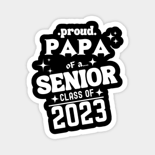 Proud Papa of a Senior Class of 2023 Magnet