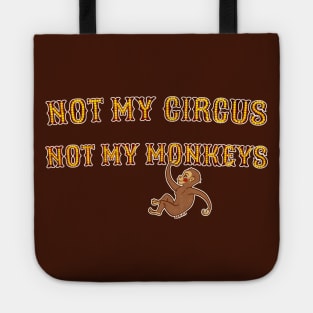 Not My Circus, Not My Monkeys Tote