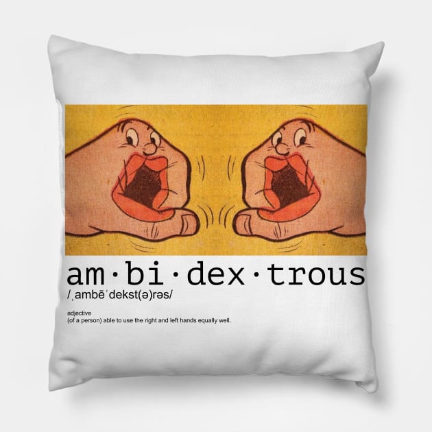 am·bi·dex·trous Pillow by Eugene and Jonnie Tee's