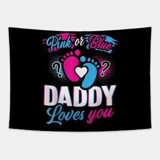 Pink Or Blue Daddy Loves You Gender Reveal Soon To Be Dad Tapestry