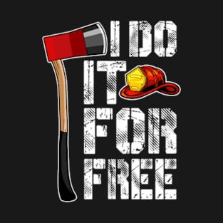 I Do It For Free T-Shirt