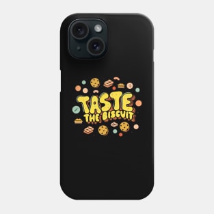 Taste The Biscuit Phone Case