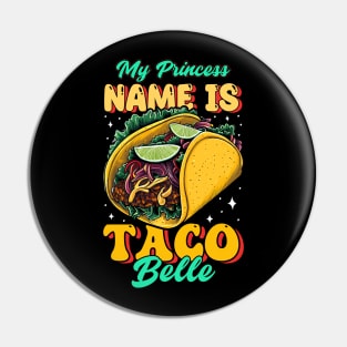 My Princess Name is Taco Belle Pin
