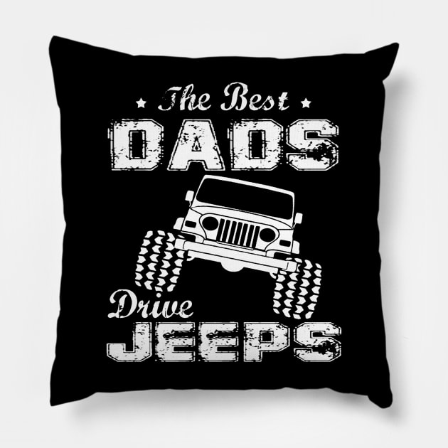 The Best Dads Drive Jeeps Father's Day Gift Papa Jeep Offroad Jeeps Pillow by Oska Like