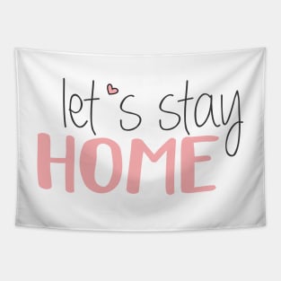 Let's Stay Home Tapestry