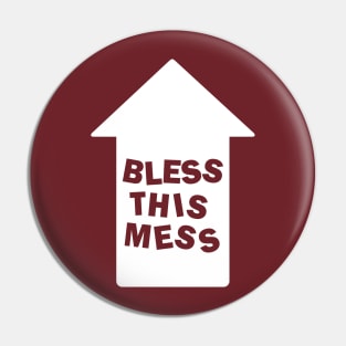 Bless This Mess (Me) Pin