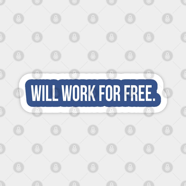 Will work for free | DRock Magnet by GaryVeeApparel