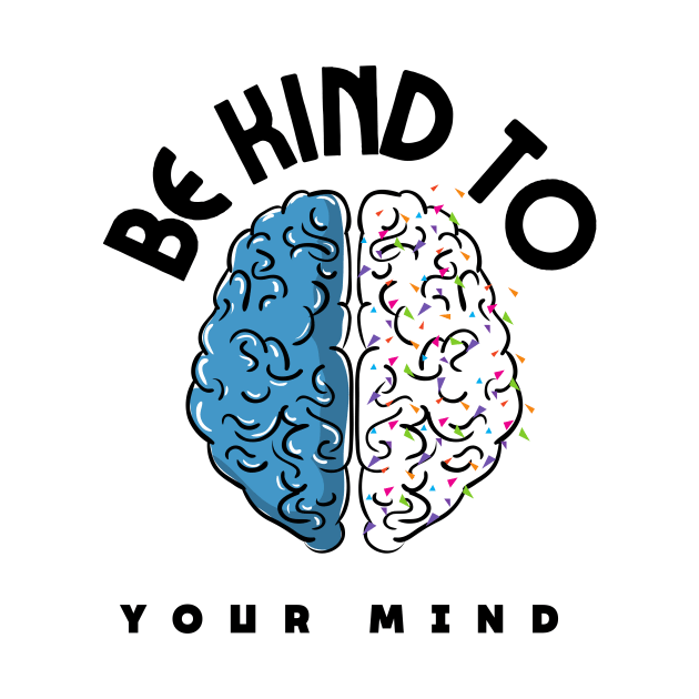 Be Kind To Your Mind - Mental health quotes by Grun illustration 