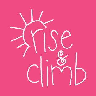 Rise and Climb (white) T-Shirt