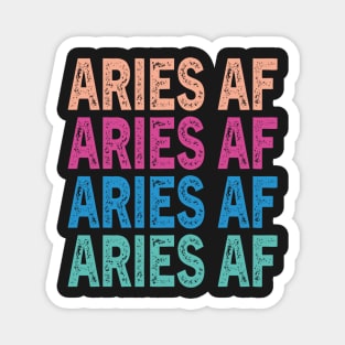 aries af / Aries Symbol Made of CLOR / Aries  /Aries AF Astrology March April Birthday Zodiac Funny Gift T-Shirt Magnet