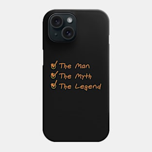 The Man/The Myth/The Legend // Quote // Funny Phone Case