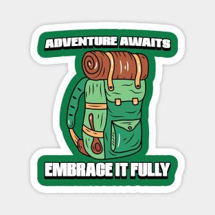 Adventure Awaits, Embrace It Fully Magnet