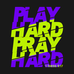 play hard pray hard T-Shirt
