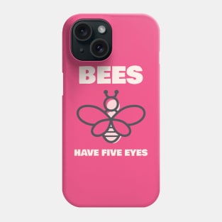 Bees have 5 Eyes Animal Facts Phone Case