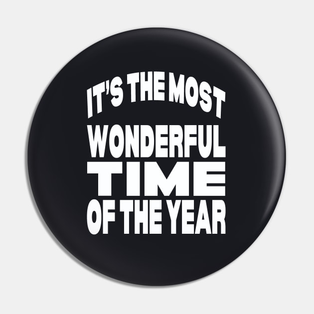 It's the most wonderful time of the year Pin by Evergreen Tee