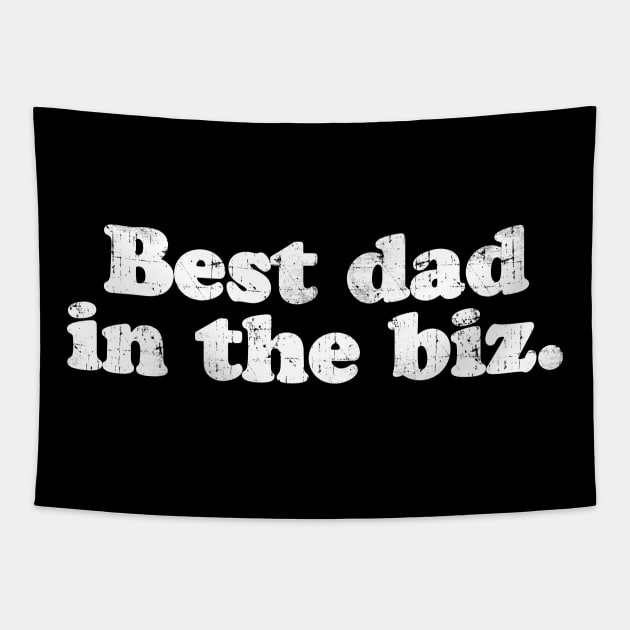 Best dad in the biz.  [Faded] Tapestry by MatsenArt