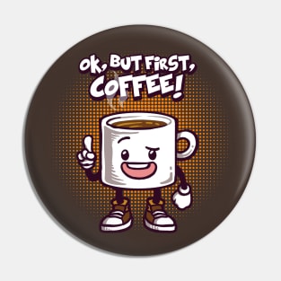 Ok, but first, COFFEE Pin