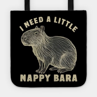 I Need A Little Nappy Bara Funny Design Tote