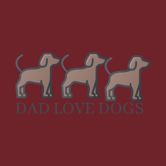 Dad love dogs by faithfulart3