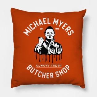 Michael Myers Butcher Shop - "Always Fresh" - Est. 1978 Pillow