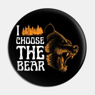 I Choose The Bear Pin