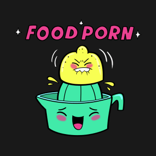 Food Porn - Citrus Press T-Shirt