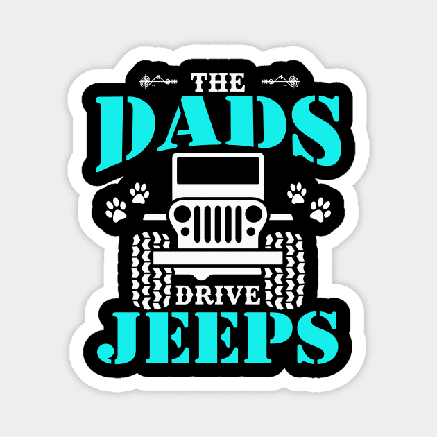 the best dads drive jeeps cute dog paws father's day gift Magnet by Jane Sky