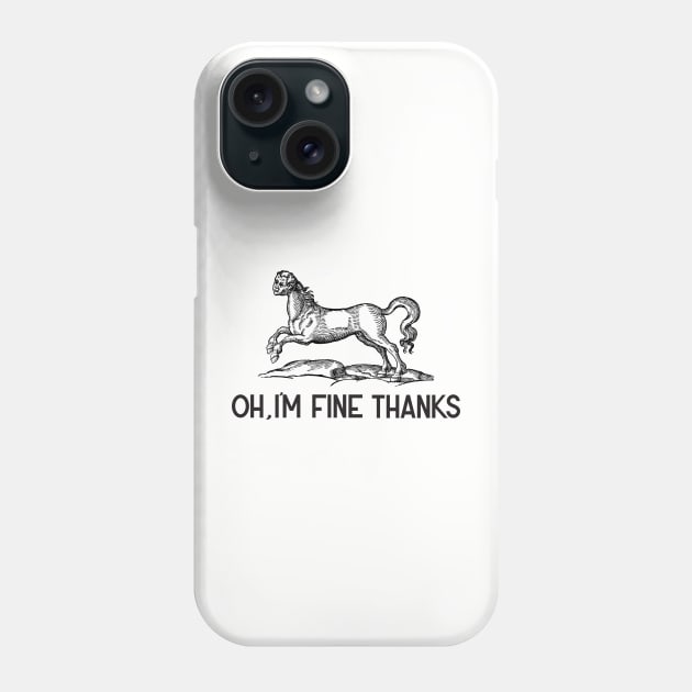 Oh, I'm Fine Thanks- Weirdy Beasty Phone Case by random thangs 