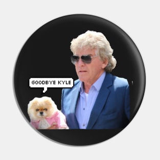 GOODBYE KYLE RHOBH Pin