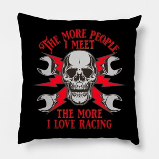 The More People I Meet The More I Love Racing Pillow