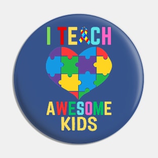 I TEACH AWESOME KIDS WITH AUTISM Pin