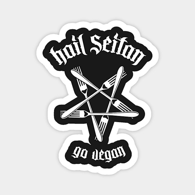 Hail Seitan - Go vegan 1.1 (white) Magnet by Mystic-Land