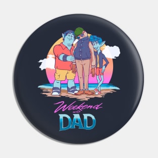 Weekend With Dad Pin