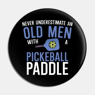 Never underestimate an old man with a pickleball paddle Pin