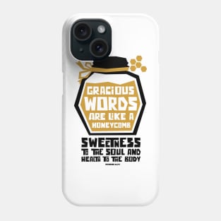 Gracious words are like a Honeycomb Phone Case