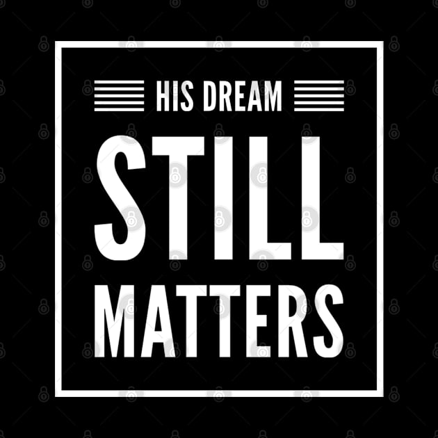 His Dream Still Matters-MLK by Isaiahsh52