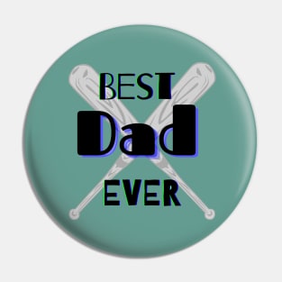 Best Dad Ever Baseball Bats Graphic Design Pin