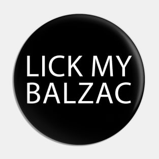 Lick My Balzac Pin