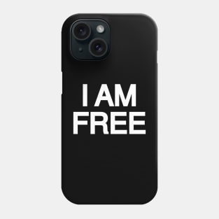 I Am Free Phone Case