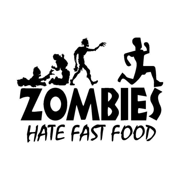 Zombies Hate Fast Food Zombies TShirt TeePublic
