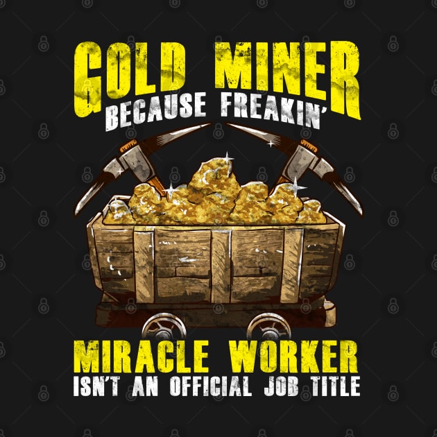 Funny Gold Miner Job Title by savariya