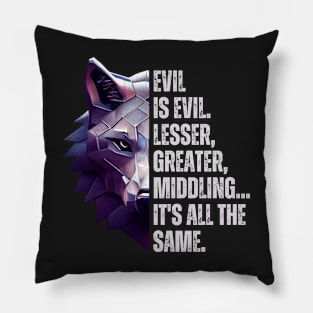 Evil is Evil II - Silver Wolf - Fantasy - Witcher Pillow